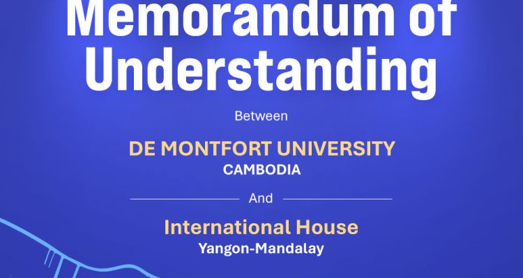 International House Yangon-Mandalay နှင့် De Montfort Universityတို့၏ သဘောတူညီမှုစာချွန်လွှာ လက်မှတ်ရေးထိုးခြင်း